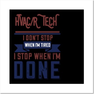 Hvacr Tech I Don't Stop When I'm Tired Posters and Art
